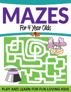 Mazes for 4 Year Olds: Play and Learn for Fun Loving Kids
