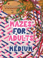 Mazes for adults: Volume 2 with mazes gives you hours of fun, stress relief and relaxation!