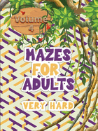 Mazes for adults: Volume 4 with mazes gives you hours of fun, stress relief and relaxation!