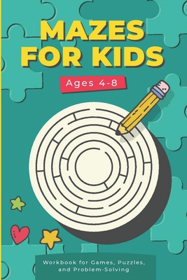 Mazes For Kids Ages 4-8: Workbook for Games, Puzzles, and Problem -Solving: Super Fun Brain Stimulating Challenging Activity Book For Preschoolers and Elementary kids With 50 Unique Puzzles, Maze Puzzles For kids Ages 8-12 6x9 - Matrix, Green