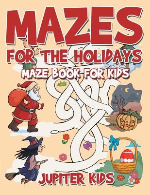 Mazes for the Holidays: Maze Books for Kids - Jupiter Kids