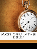 Mazet: Opera in Twee Deelen