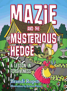 Mazie and the Mysterious Hedge: A Lesson in Forgiveness