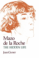 Mazo de la Roche: The Hidden Life