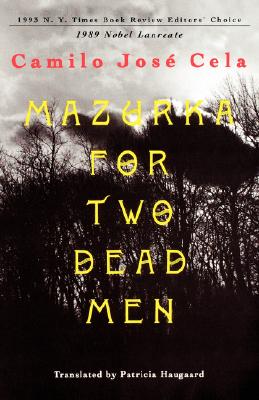 Mazurka for Two Dead Men - Cela, Camilo Jose, and Haugaars, Patricia (Translated by)