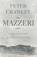 Mazzeri: Love and Death in Light and Shadow. A Novel of Corsica