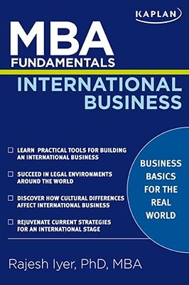 MBA Fundamentals International Business - Kaplan, and Iyer, Rajesh, and Cheng, Joseph L.C.
