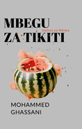 Mbegu za Tikiti: Dafina ya Mkiwa