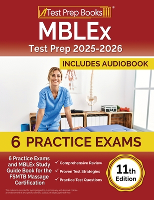 MBLEx Test Prep 2025-2026: 6 Practice Exams and MBLEx Study Guide Book for the FSMTB Massage Certification [11th Edition] - Rueda, Joshua