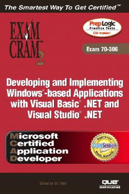 McAd Developing and Implementing Windows-Based Applications with Microsoft Visual Basic (R) .Net and Microsoft Visual Studio (R) .Net Exam Cram 2 (Exam - Hausman, Kirk, and Hausman, Kalani Kirk, and Tittel, Ed