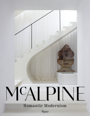 McAlpine: Romantic Modernism - McAlpine, Bobby, and Sully, Susan, and Upton, Simon (Photographer)