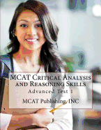 MCAT Critical Analysis and Reasoning Skills: Advanced Test 1