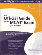 MCAT: The Official Guide to the MCAT(R) Exam (McAt2015), Revised Edition