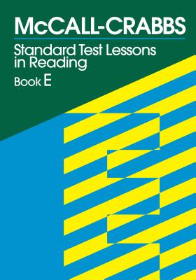 McCall-Crabbs Standard Test Lessons in Reading, Book E - McCall, William a, and Schroeder, Lelah C