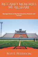 McCAMEY MEMORIES WE ALL SHARE: Nostagic Poems of Our Past Passions, Promises and Pursuits