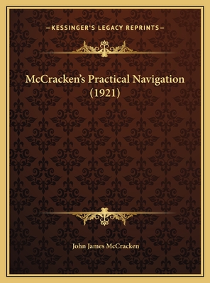 McCracken's Practical Navigation (1921) - McCracken, John James