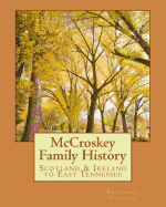 McCroskey Family History: Scotland & Ireland to East Tennessee