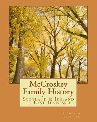 McCroskey Family History: Scotland & Ireland to East Tennessee - Fletcher, Katherine