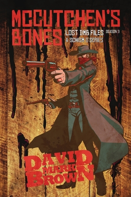 McCutchen's Bones: A Pulpy Action Series from the Schism 8 World - Brown, David Mark