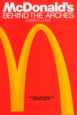 McDonald's: Behind The Arches - Love, John F.