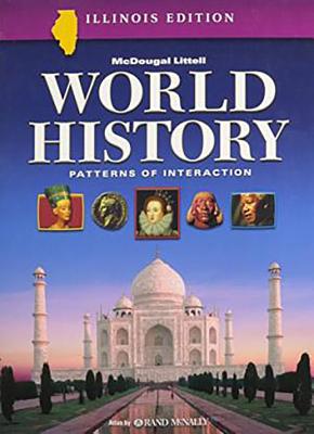 McDougal Littell World History: Patterns of Interaction Illinois: Student Edition Grades 9-12 2005 - McDougal Littel (Prepared for publication by), and Houghton Mifflin Company (Producer)
