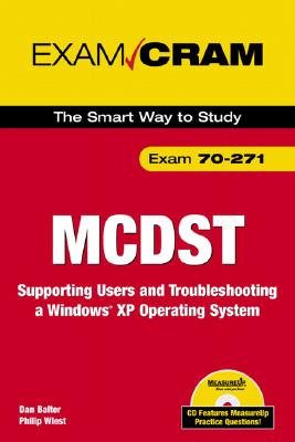 McDst 70-271 Exam Cram 2: Supporting Users & Troubleshooting a Windows XP Operating System - Balter, Dan, and Wiest, Philip, and Tittel, Ed