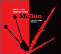 McDuo: Works for Flute & Percussion - Kim McCormick (flute); McCormick Duo; Robert McCormick (percussion)