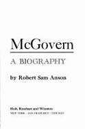 McGovern: A Biography - Anson, Robert Sam