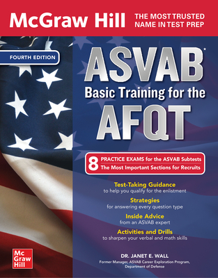 McGraw Hill ASVAB Basic Training for the Afqt, Fourth Edition - Wall, Janet E