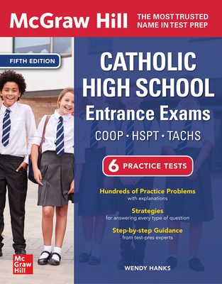 McGraw Hill Catholic High School Entrance Exams, Fifth Edition - Hanks, Wendy
