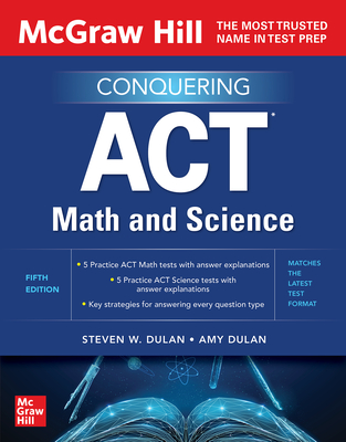 McGraw Hill Conquering ACT Math and Science, Fifth Edition - Dulan, Steven W, and Dulan, Amy