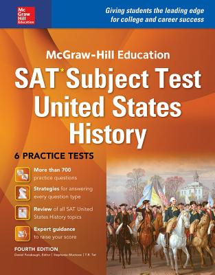 McGraw-Hill Education SAT Subject Test US History 4th Ed - Farabaugh, Daniel, and Muntone, Stephanie, and Tet, T.R.