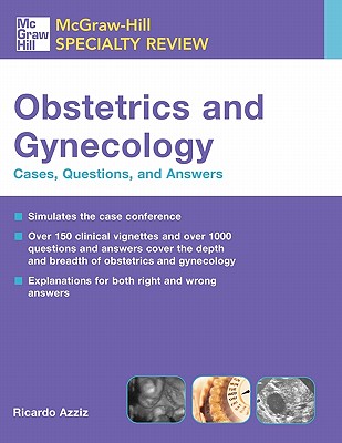 McGraw-Hill Specialty Review: Obstetrics & Gynecology: Cases, Questions, and Answers - Azziz, Ricardo, MD, MPH, MBA