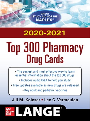 McGraw-Hill's 2020/2021 Top 300 Pharmacy Drug Cards - Kolesar, Jill M, and Vermeulen, Lee