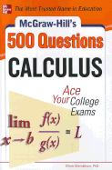 McGraw-Hill's 500 Calculus Questions: Ace Your College Exams