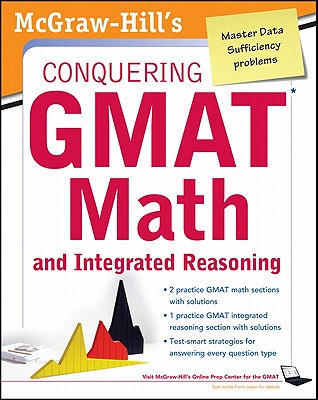 McGraw-Hills Conquering the GMAT Math and Integrated Reasoning, 2nd Edition - Moyer, Robert