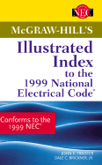 McGraw Hill's Illustrated Index to the 1999 National Electrical Code - Traister, John E, and Brickner, Dale