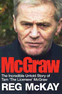 McGraw: The Incredible Untold Story of Tam 'The Licensee' McGraw