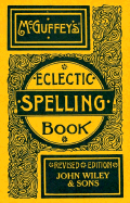 McGuffey's Eclectic Spelling-Book