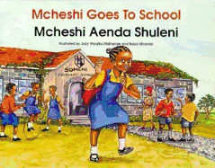 McHeshi Goes to School: McHeshi Aenda Shuleni - Williams, Carrie Jenkins, and Mathenge, Judy Wanjiku