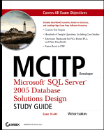 MCITP Developer: Microsoft SQL Server 2005 Database Solutions Design Study Guide (70-441)
