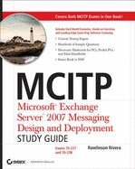 MCITP: Microsoft Exchange Server 2007 Messaging Design and Deployment: Exams 70-237 and 70-238