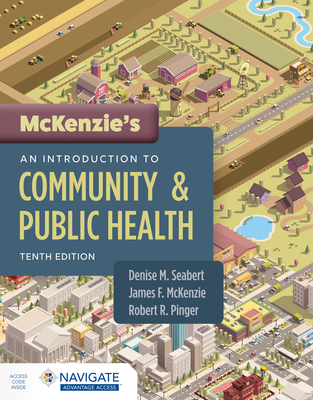 McKenzie's an Introduction to Community & Public Health - Seabert, Denise, and McKenzie, James F, and Pinger, Robert R