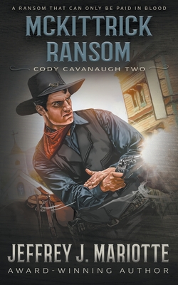 McKittrick Ransom: A Classic Western - Mariotte, Jeffrey J