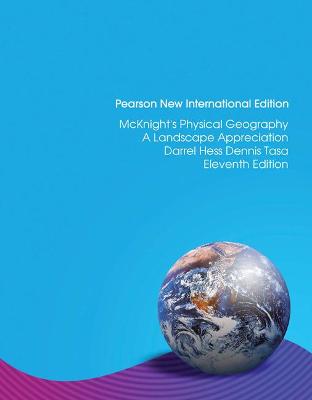 McKnight's Physical Geography: A Landscape Appreciation: Pearson New International Edition - Hess, Darrel, and Tasa, Dennis