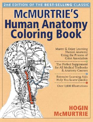 McMurtrie's Human Anatomy Coloring Book: A Systemic Approach to the Study of the Human Body: Thirteen Systems - McMurtrie, Hogin