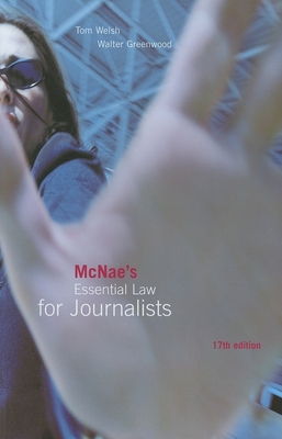 McNae's Essential Law for Journalists - Welsh, Tom, and Greenwood, Walter