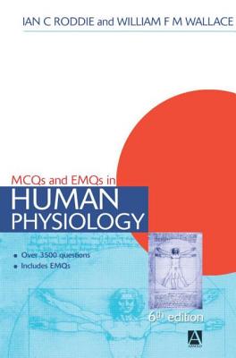 McQs & Emqs in Human Physiology, 6th Edition - Roddie, Ian, and Wallace, William F M