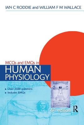 MCQs & EMQs in Human Physiology, 6th edition - Roddie, Ian, and Wallace, William F M