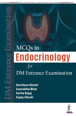 MCQs in Endocrinology for DM Entrance Examination - Ghosh, Amritava, and Bhat, Sowrabha, and Bajaj, Sarita